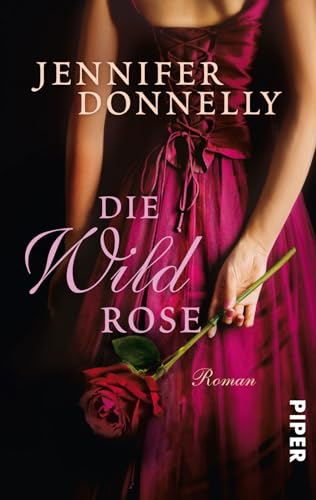 Die Wildrose (Rosen-Trilogie 3): Roman