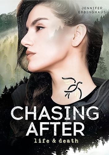 CHASING AFTER life & death (Trilogie: Band 3)