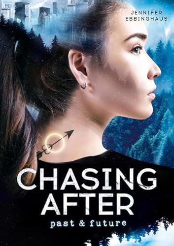 CHASING AFTER past & future (Trilogie: Band 1)