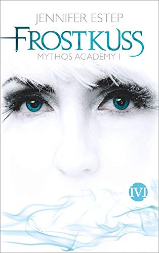 Frostkuss (Mythos Academy 1): Mythos Academy 1 von PIPER