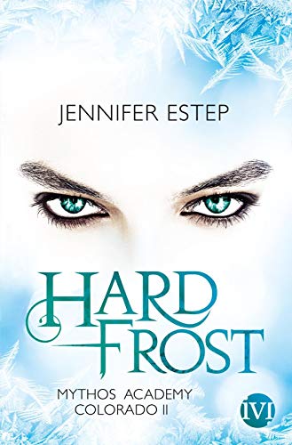 Hard Frost (Mythos Academy Colorado 2): Mythos Academy Colorado 2 von PIPER