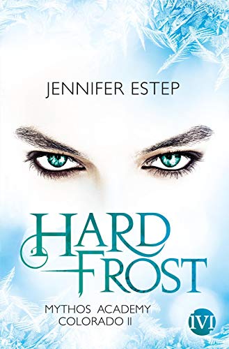 Hard Frost (Mythos Academy Colorado 2): Mythos Academy Colorado 2