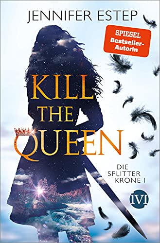 Kill the Queen (Die Splitterkrone 1): Die Splitterkrone 1 | Fesselnde Romantic Fantasy voller knisternder Magie von PIPER