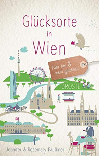 Glücksorte in Wien: Fahr hin & werd glücklich