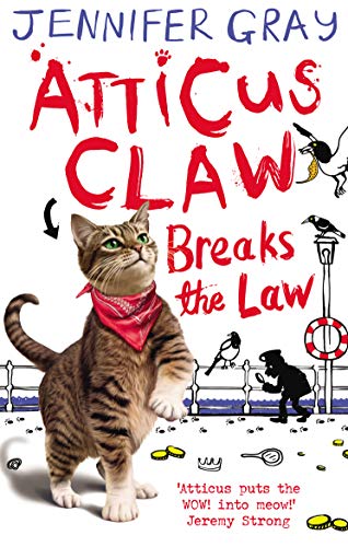 Atticus Claw - Breaks the Law: Winner of the Red House Children's Book Award 2014 (Younger Readers Categorie) von Faber & Faber