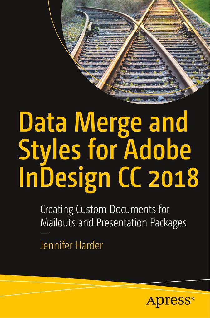 Data Merge and Styles for Adobe InDesign CC 2018 von Apress