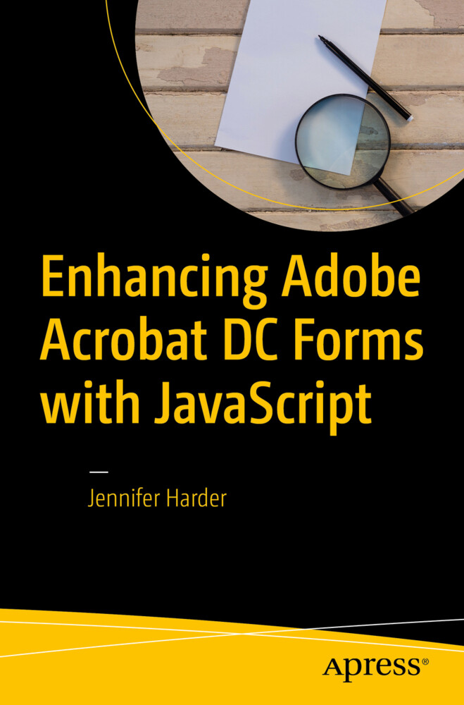 Enhancing Adobe Acrobat DC Forms with JavaScript von Apress