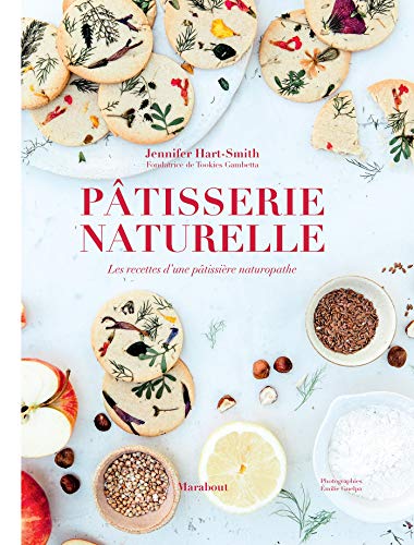 Petit manuel de pâtisserie naturelle: Les recettes d'une pâtissière naturopathe von MARABOUT