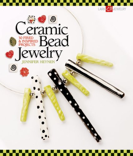 Ceramic Bead Jewelry (Lark Jewelry Books) von Lark Books