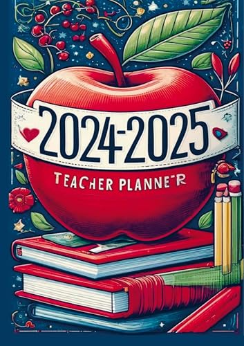 2024-2025 Lehrerplaner: Der ultimative Organisator für Lehrkräfte: 2024-2025 Teacher Planner