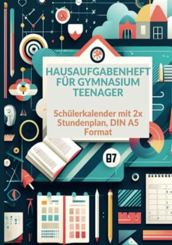 Hausaufgabenheft: 1 Woche 2 Seiten Schulplaner Teenager , Schülerkalender , mit 2x Stundenplan : DIN A5: Schülerkalender mit 2x Stundenplan, DIN A5 Format von Bookmundo