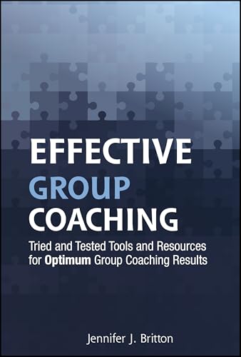Effective Group Coaching: Tried and Tested Tools and Resources for Optimum Coaching Results von JOSSEY-BASS