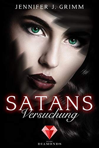 Satans Versuchung (Hell's Love 3): Knisternde Dark-Romance zwischen Himmel und Hölle von Dark Diamonds