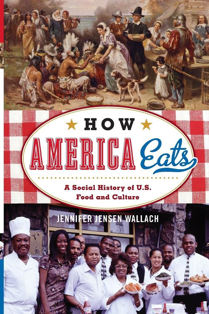 How America Eats von Rowman & Littlefield Publishers