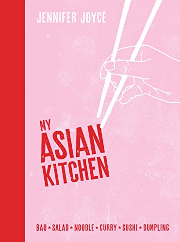 My Asian Kitchen: Bao - Salad - Noodle - Curry - Sushi - Dumpling von Murdoch Books