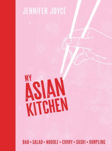 My Asian Kitchen: Bao - Salad - Noodle - Curry - Sushi - Dumpling