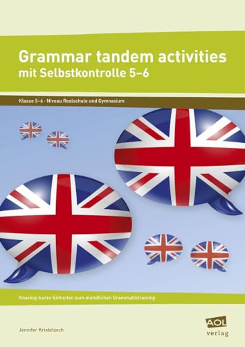 Grammar tandem activities mit Selbstkontrolle 5-6: Knackig-kurze Einheiten zum mündlichen Grammatiktraining (5. und 6. Klasse)