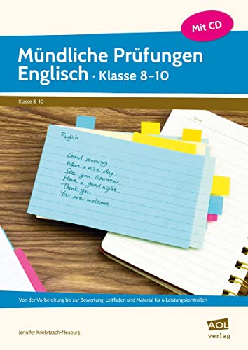 Mündliche Prüfungen Englisch - Klasse 8-10: Von der Vorbereitung bis zur Bewertung: Leitfaden und Material für 6 Leistungskontrollen