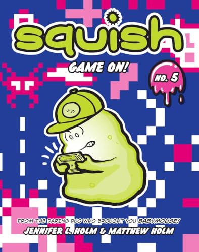 Squish #5: Game On! Squish #5: Game On!