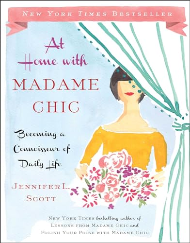 At Home with Madame Chic: Becoming a Connoisseur of Daily Life von Simon & Schuster