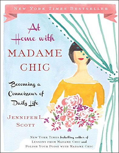 At Home with Madame Chic: Becoming a Connoisseur of Daily Life von Simon & Schuster