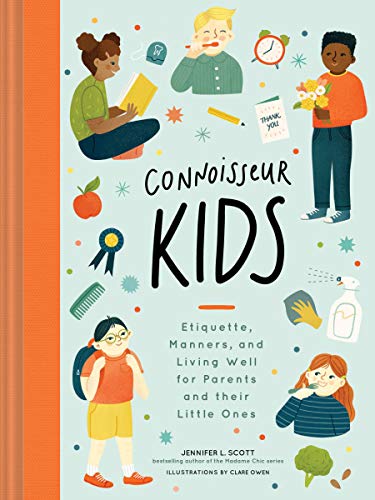 Connoisseur Kids: Etiquette, Manners, and Living Well for Parents and Their Little Ones: 1 von Chronicle Books