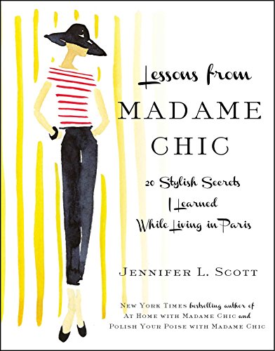 Lessons from Madame Chic: 20 Stylish Secrets I Learned While Living in Paris von Simon & Schuster