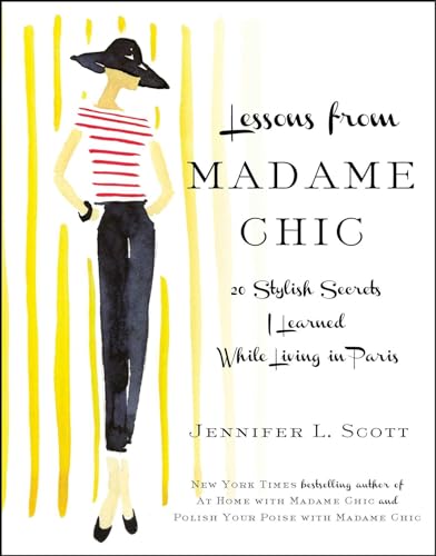 Lessons from Madame Chic: 20 Stylish Secrets I Learned While Living in Paris von Simon & Schuster