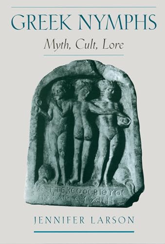 Greek Nymphs : Myth, Cult, Lore von OUP USA
