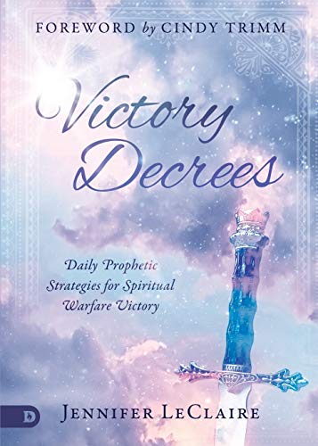 Victory Decrees: Daily Prophetic Strategies for Spiritual Warfare Victory von Destiny Image Publishers