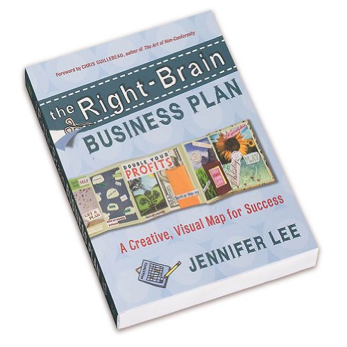 Right-Brain Business Plan: A Creative, Visual Map for Success