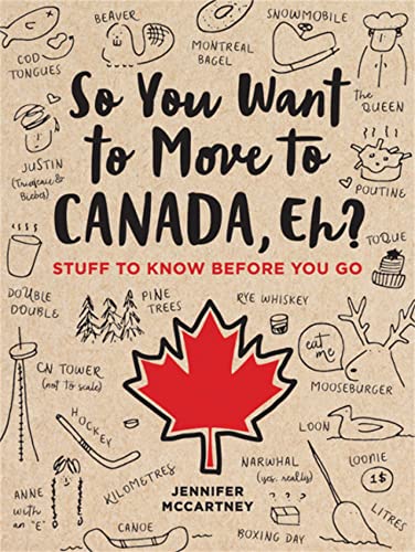 So You Want to Move to Canada, Eh?: Stuff to Know Before You Go von Running Press Adult