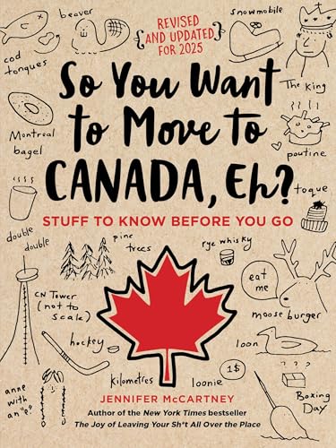 So You Want to Move to Canada, Eh?: Stuff to Know Before You Go von Running Press Adult