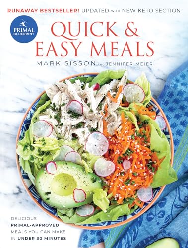 Primal Blueprint Quick and Easy Meals: Delicious, Primal-Approved Meals You Can Make in Under 30 Minutes (Primal Blueprint Series)