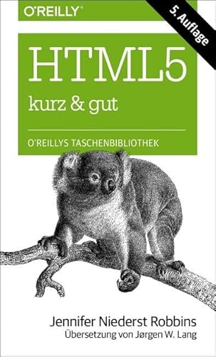 HTML5 - kurz & gut von O'Reilly Vlg. GmbH & Co.