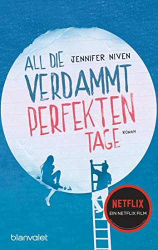 All die verdammt perfekten Tage: Roman - Der Roman zum Film
