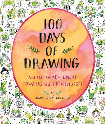 100 Days of Drawing Guided Sketchbook: Sketch, Paint, and Doodle Towards One Creative Goal