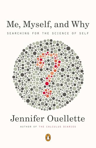 Me, Myself, and Why: Searching for the Science of Self