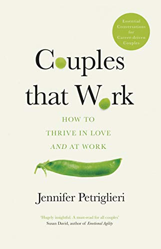 Couples That Work: How To Thrive in Love and at Work