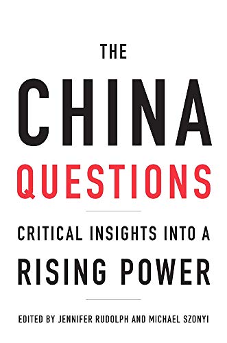 The China Questions: Critical Insights into a Rising Power von Harvard University Press