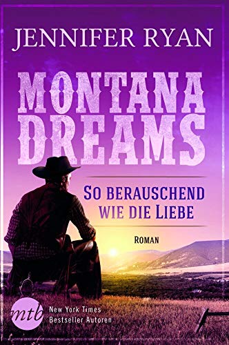 Montana Dreams - So berauschend wie die Liebe: Roman. Deutsche Erstveröffentlichung