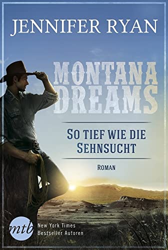 Montana Dreams - So tief wie die Sehnsucht: Roman