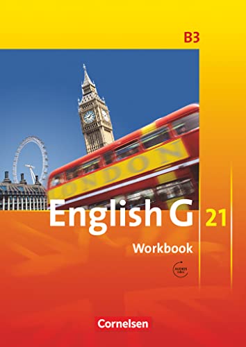 English G 21 - Ausgabe B / Band 3: 7. Schuljahr - Workbook mit Audio-Materialien: Workbook mit Audios online English G 21 - Ausgabe B / Band 3: 7. Schuljahr - Workbook mit Audio-Materialien: Workbook mit Audios online