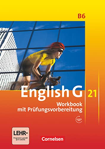 English G 21 - Ausgabe B / Band 6: 10. Schuljahr - Workbook mit Audio-Materialien: Workbook mit Audio online -1. Auflage, 10. Druck 2019