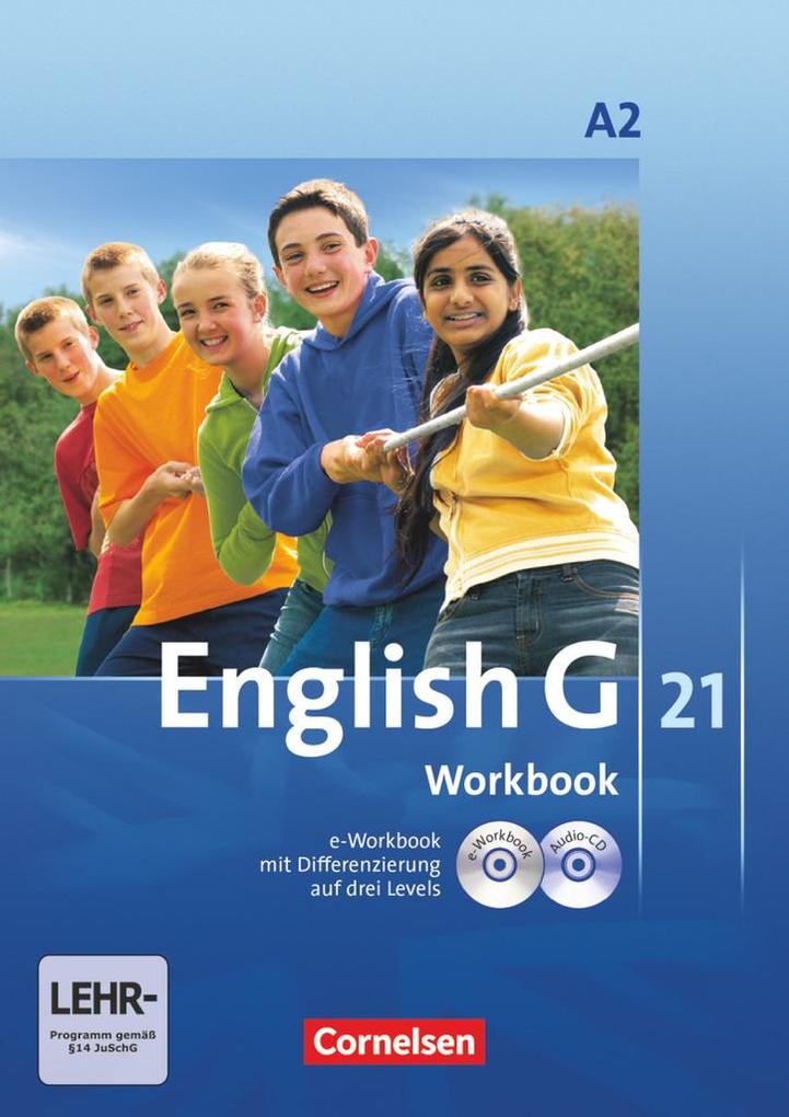 English G 21. Ausgabe A 2. Workbook mit CD-ROM (e-Workbook) und Audios Online von Cornelsen Verlag GmbH