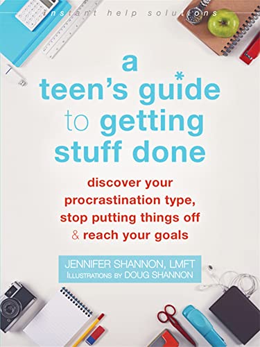 A Teen's Guide to Getting Stuff Done: Discover Your Procrastination Type, Stop Putting Things Off & Reach Your Goals (Instant Help Solutions) von Instant Help Publications