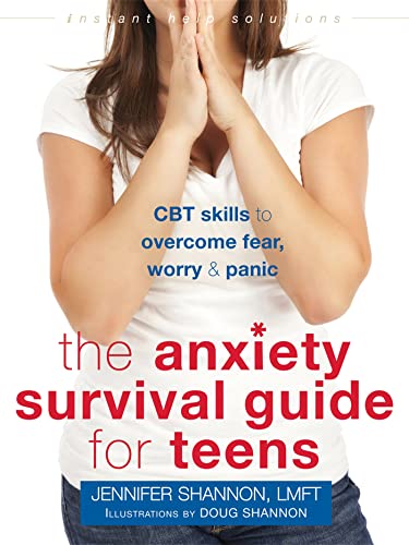 The Anxiety Survival Guide for Teens: CBT Skills to Overcome Fear, Worry & Panic (Instant Help Solutions) von Instant Help Publications