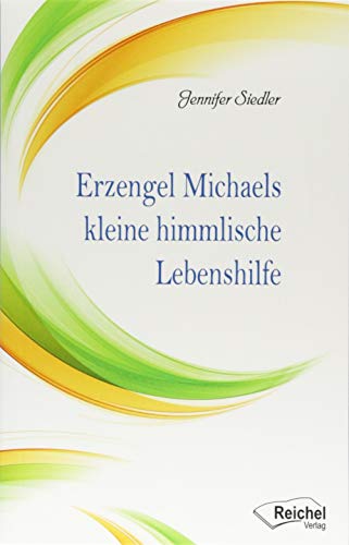 Erzengel Michaels kleine himmlische Lebenshilfe von Reichel Verlag