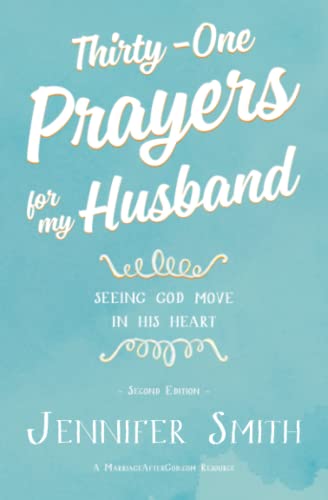 Thirty-One Prayers For My Husband: Seeing God Move in His Heart von Unveiled Wife