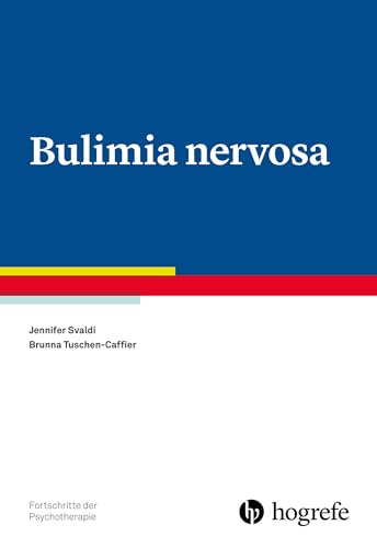 Bulimia nervosa (Fortschritte der Psychotherapie) von Hogrefe Verlag GmbH + Co.